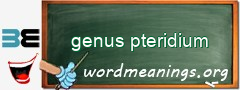 WordMeaning blackboard for genus pteridium